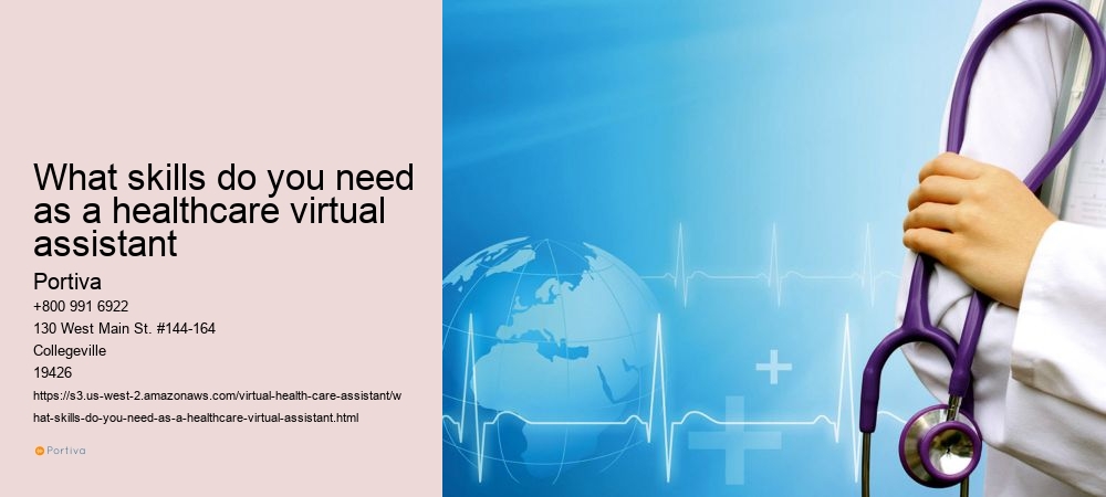 What skills do you need as a healthcare virtual assistant