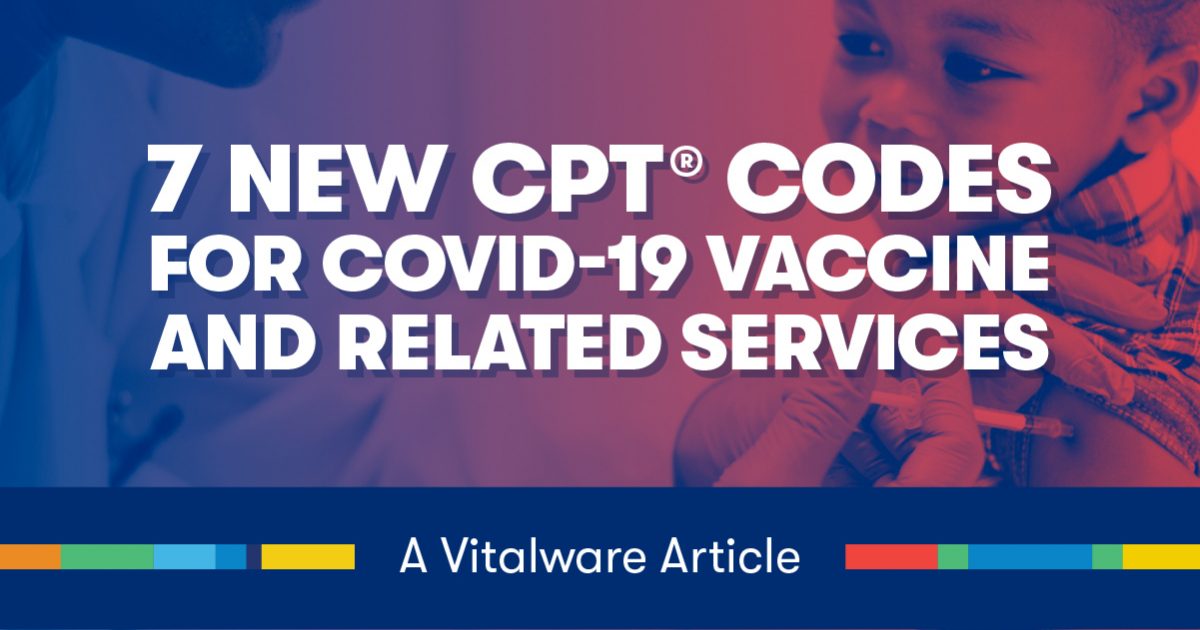 7 New CPT Codes For COVID 19 Vaccine And Related Services Vitalware