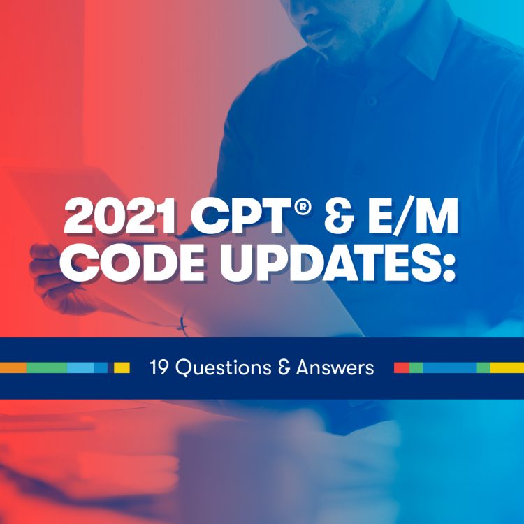 2021 CPT & E/M Code Updates: 19 Questions & Answers | Vitalware