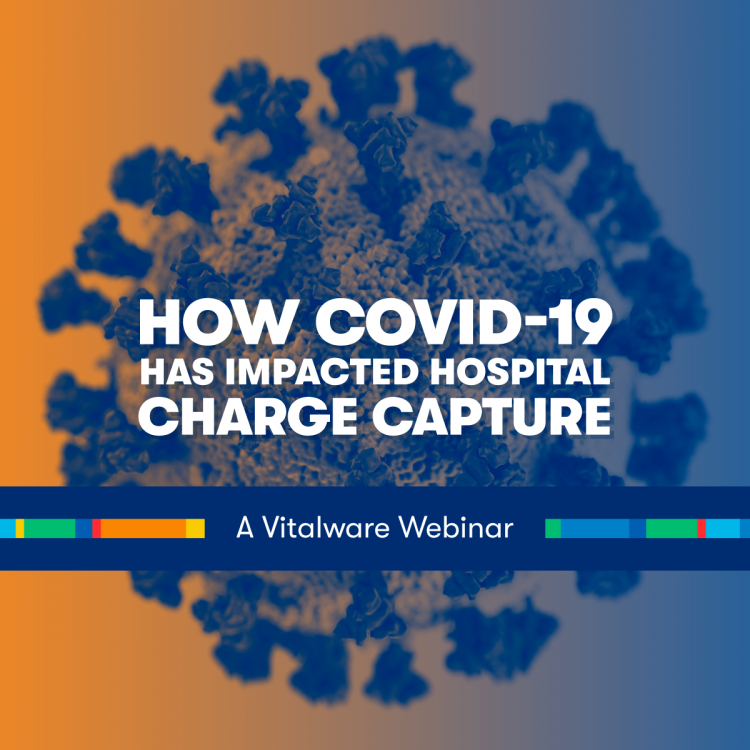 How COVID19 Has Impacted Hospital Charge Capture Vitalware