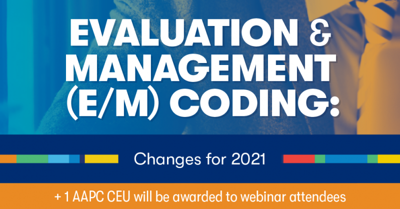 Evaluation And Management E M Coding Changes For 2021