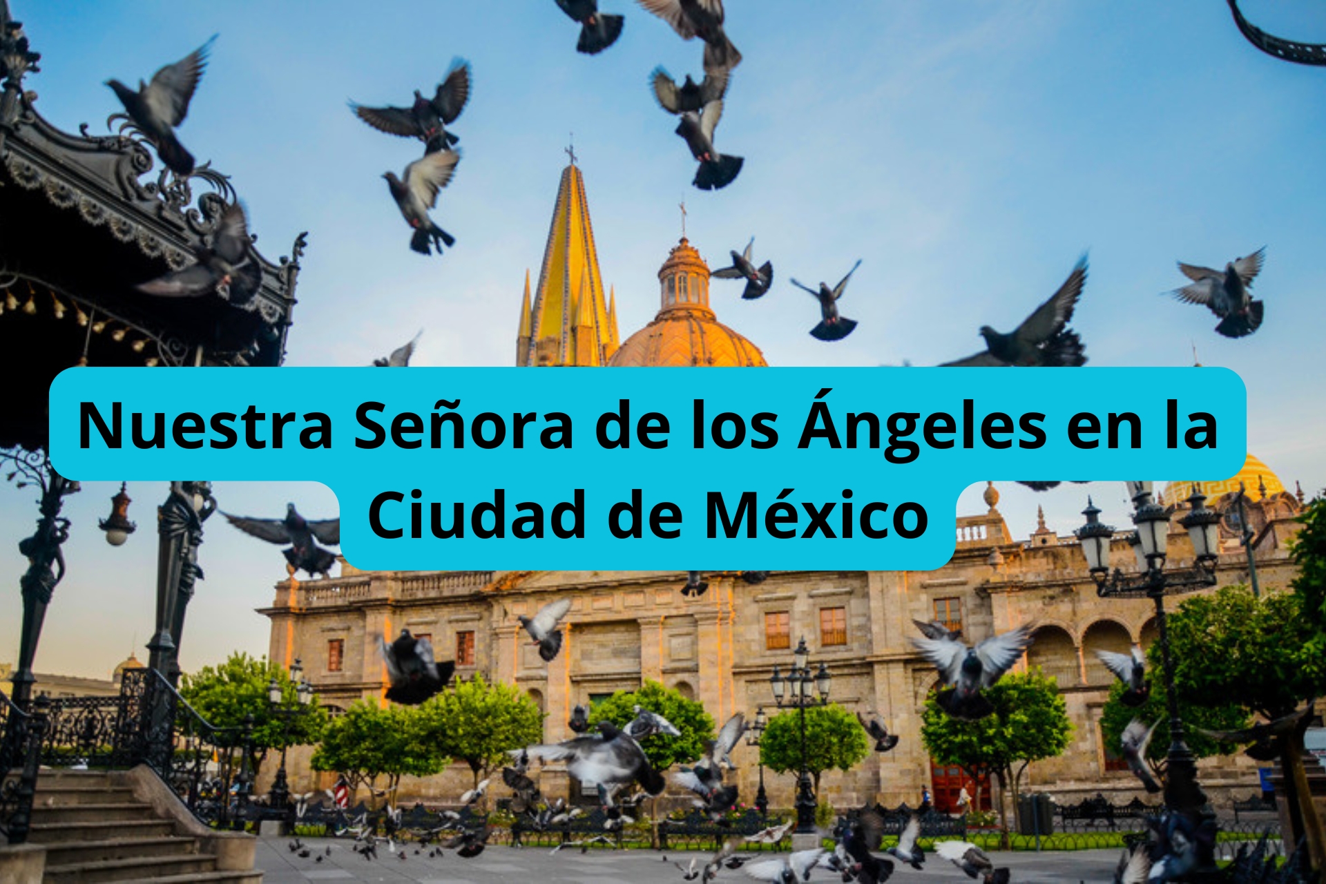 Nuestra Señora de los Ángeles en la Ciudad de México