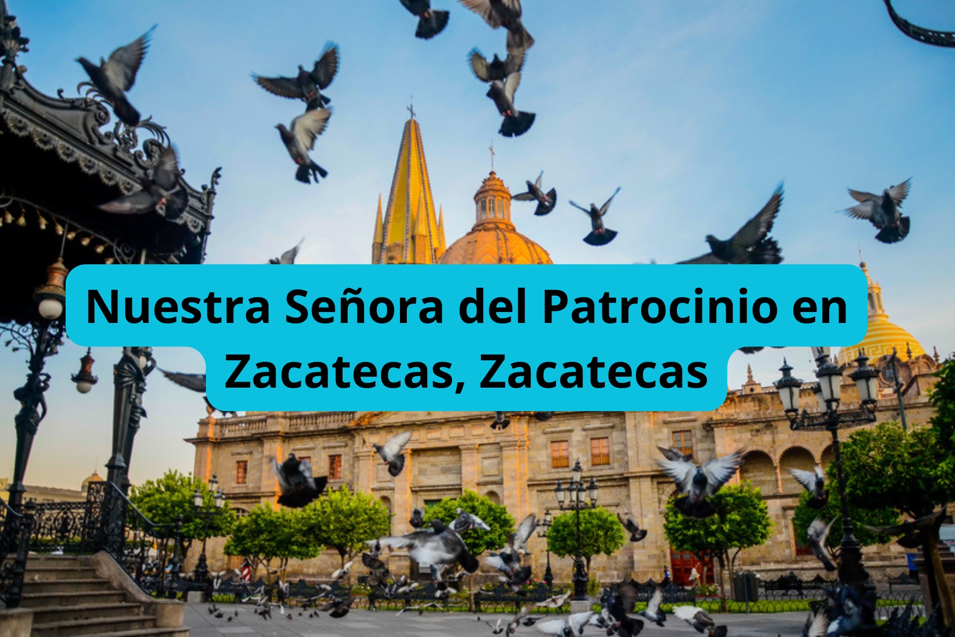 Nuestra Señora del Patrocinio en Zacatecas, Zacatecas