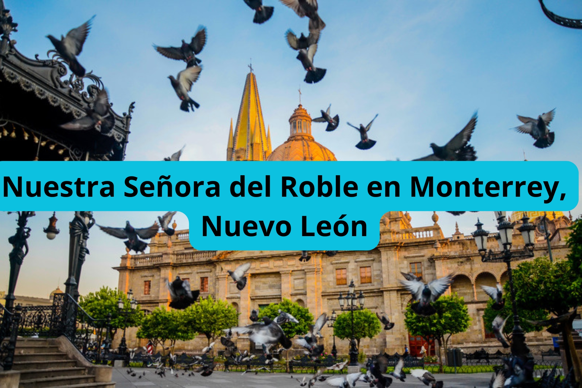 Nuestra Señora del Roble en Monterrey, Nuevo León