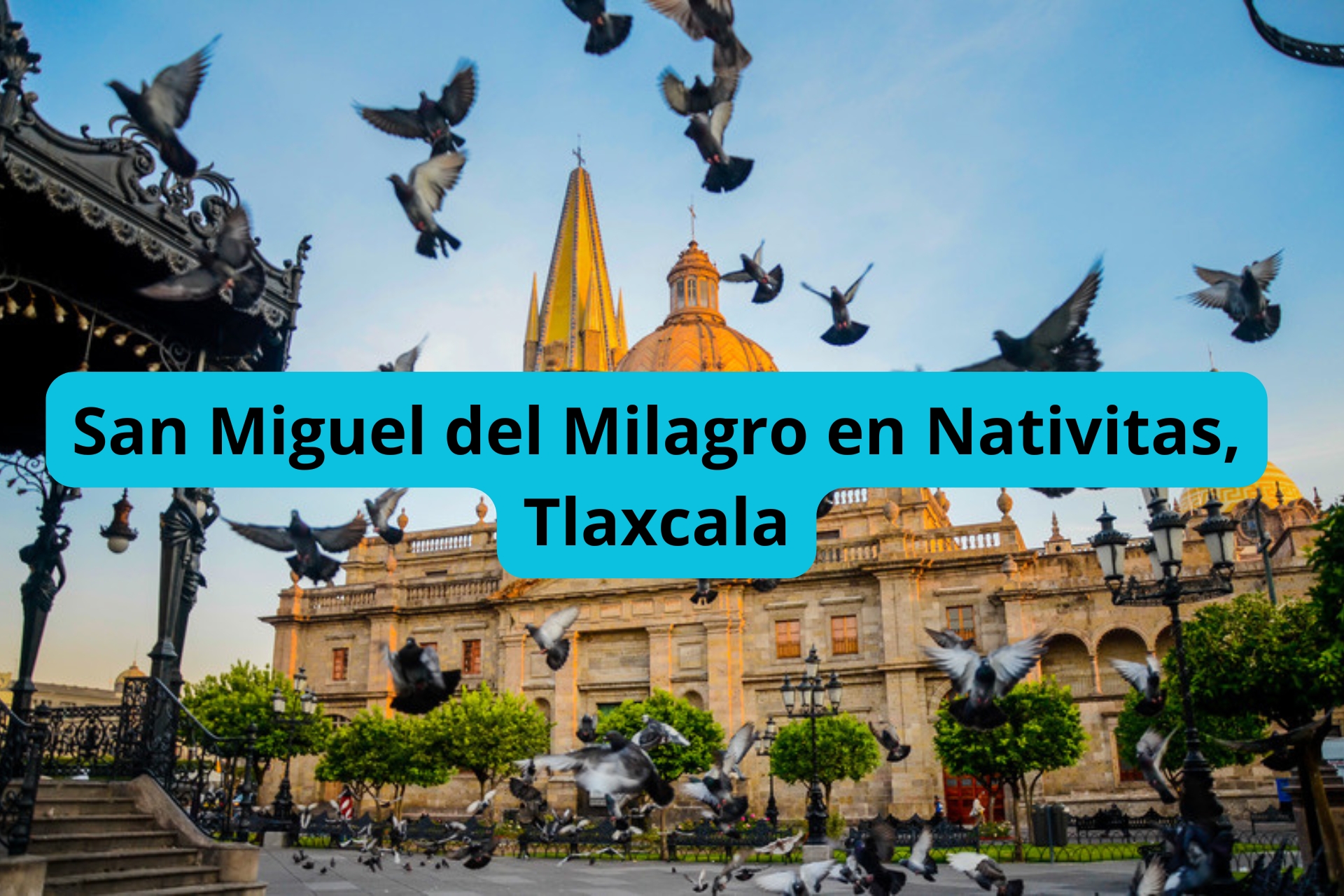 San Miguel del Milagro en Nativitas, Tlaxcala