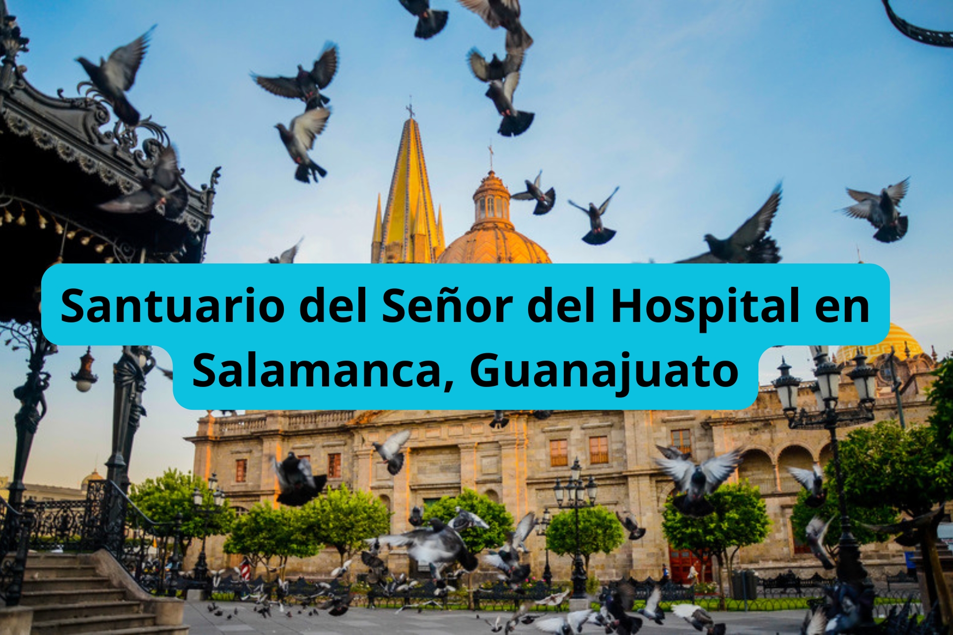 Santuario del Señor del Hospital en Salamanca, Guanajuato