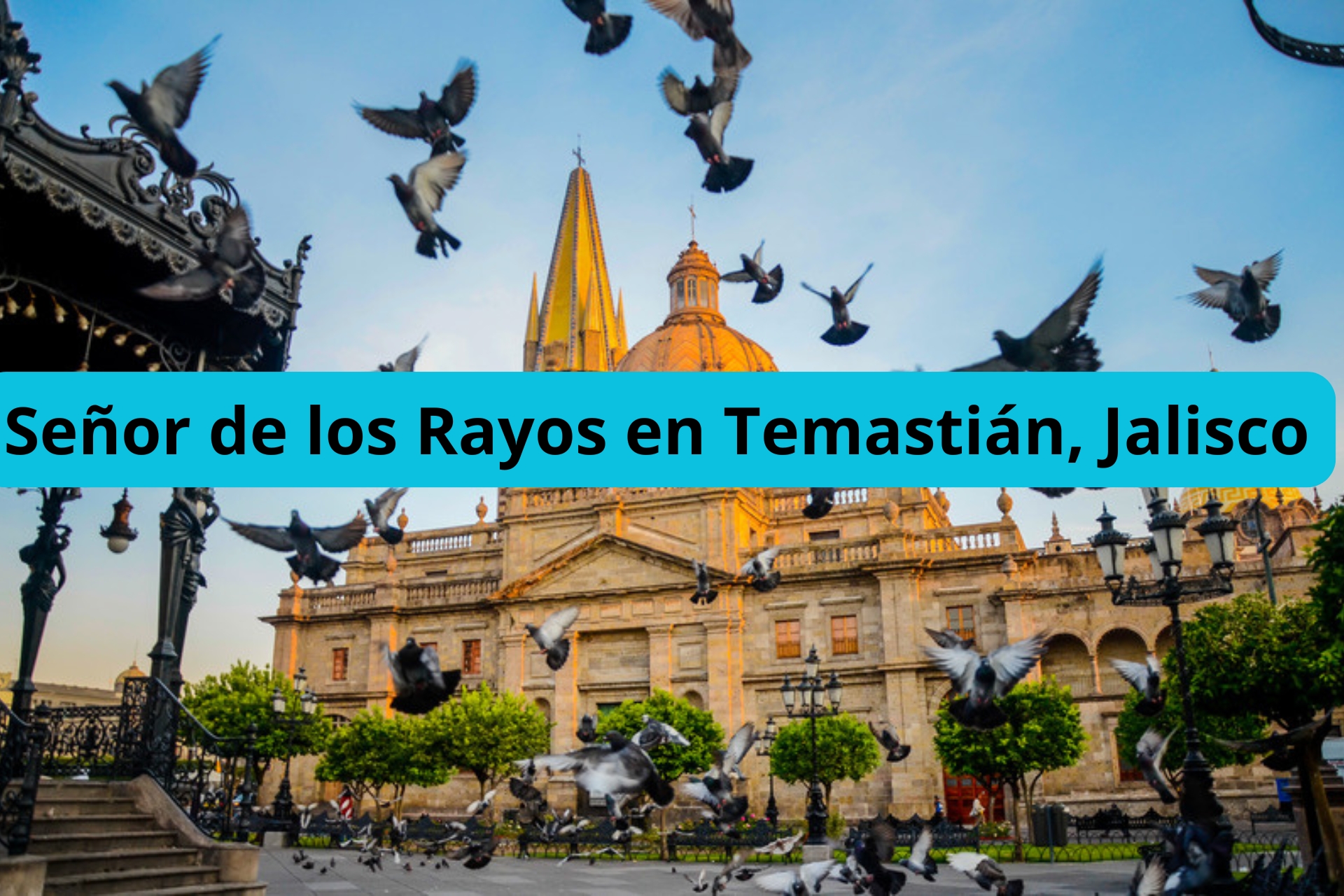 Señor de los Rayos en Temastián, Jalisco