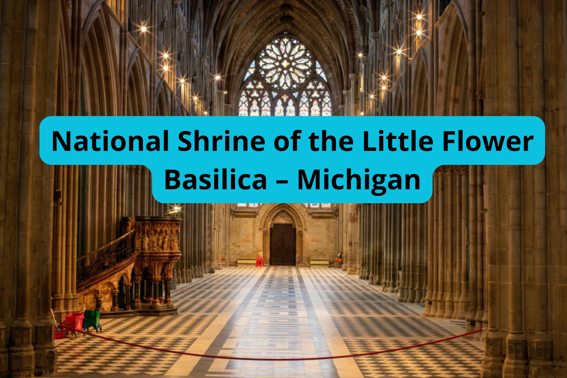 National Shrine of the Little Flower Basilica – Michigan
