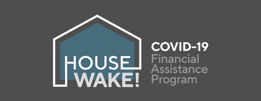House Wake! COVID-19 Financial Assistance Program