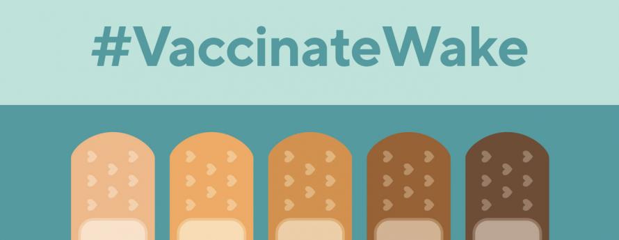 Vaccinate Wake, got my vaccine for COVID-19, graphic with Band-Aids