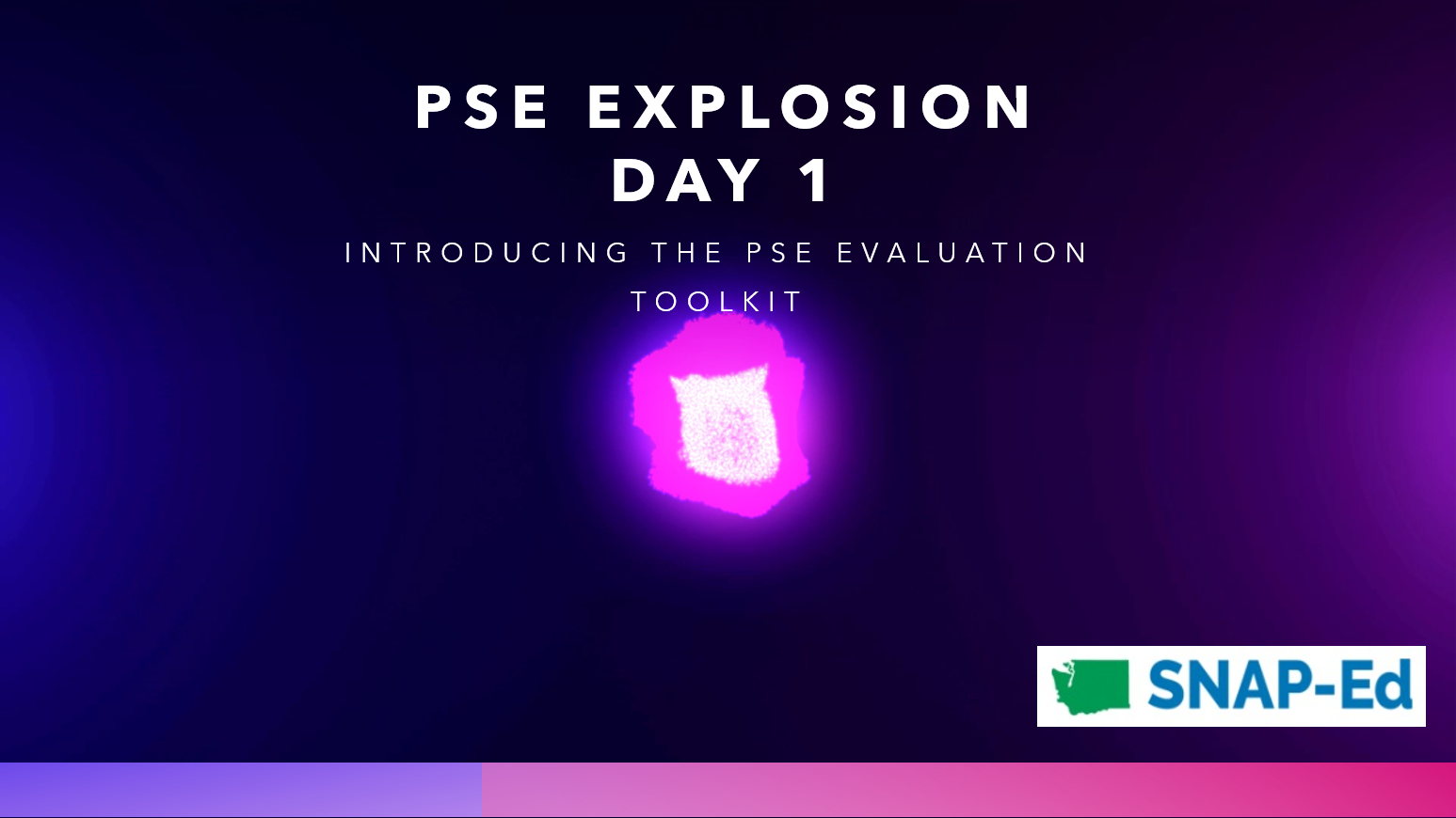 PowerPoint Slide that reads: PSE Explosion Day 1 Introducing the PSE Evaluation Toolkit
