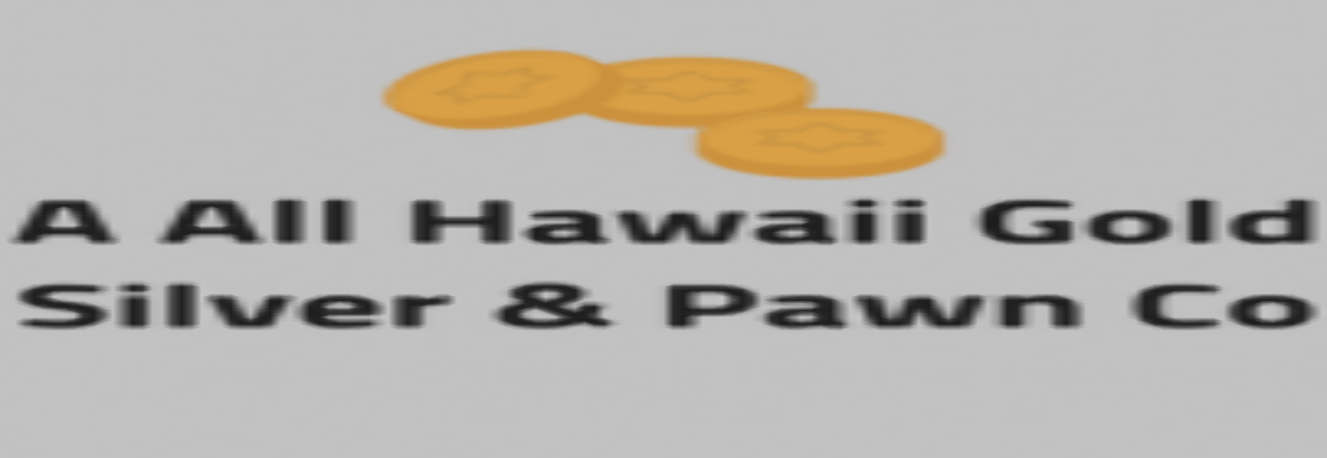 A All Hawaii Gold Silver & Pawn Co