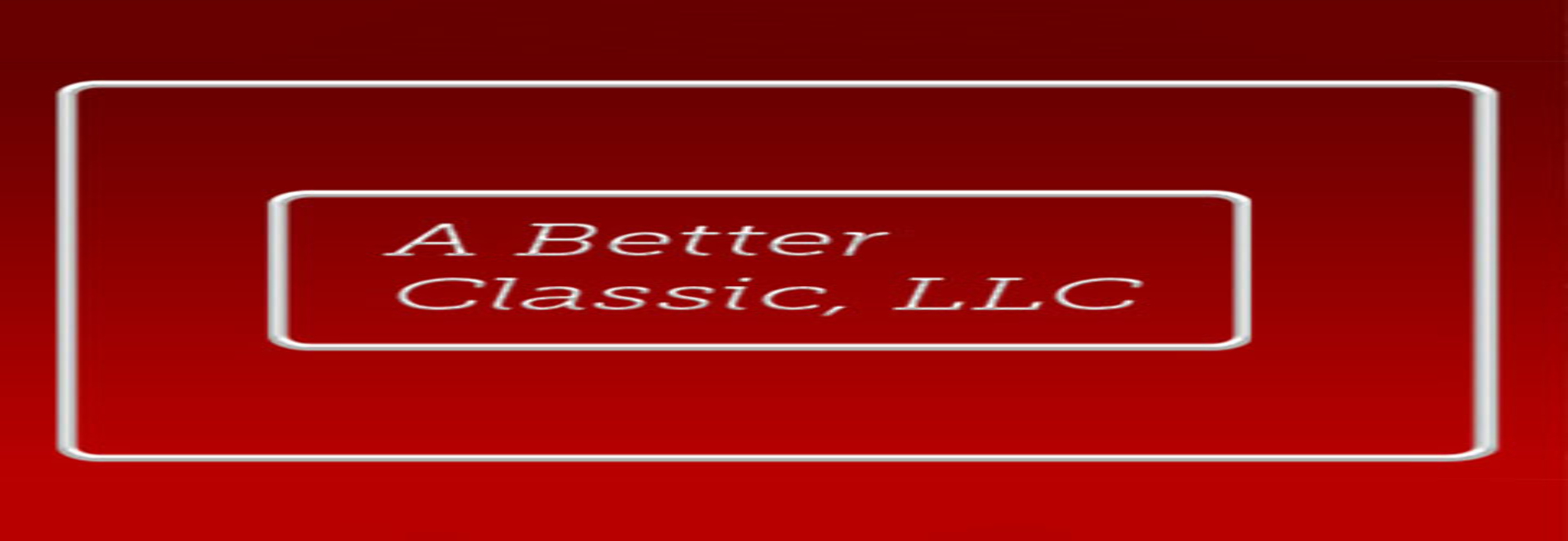 A Better Classic, LLC