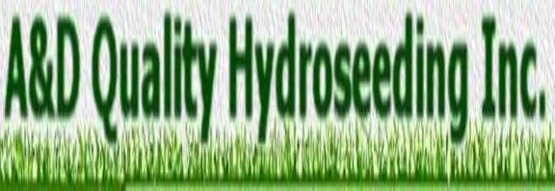 A & D Quality Hydroseeding Inc
