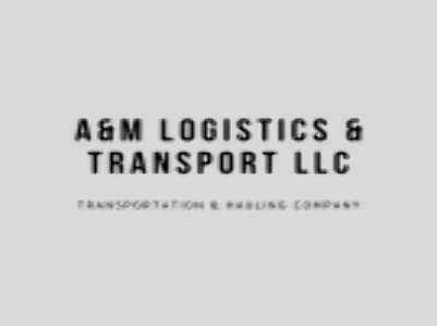 A&M Logistics & Transport LLC