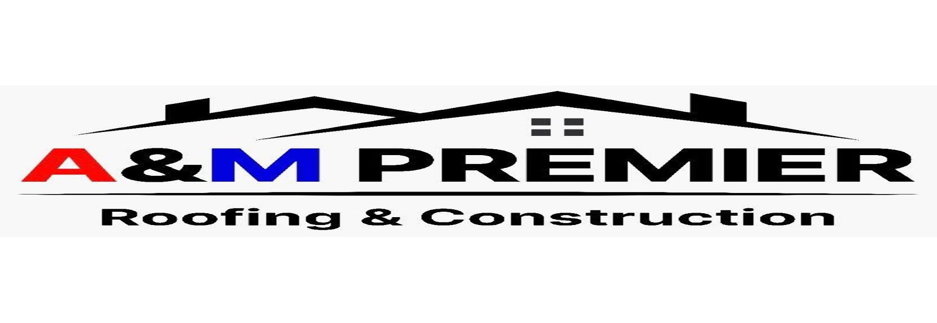 A & M Premier Roofing & Construction, LLC
