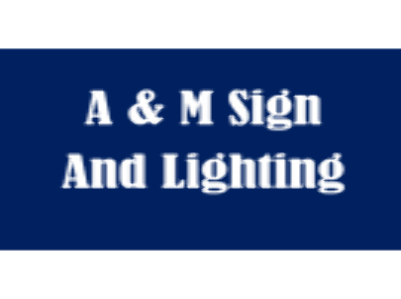 A & M Sign And Lighting