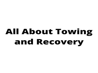All About Towing and Recovery