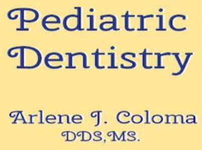 Arlene J. Coloma, Pediatric Dentistry