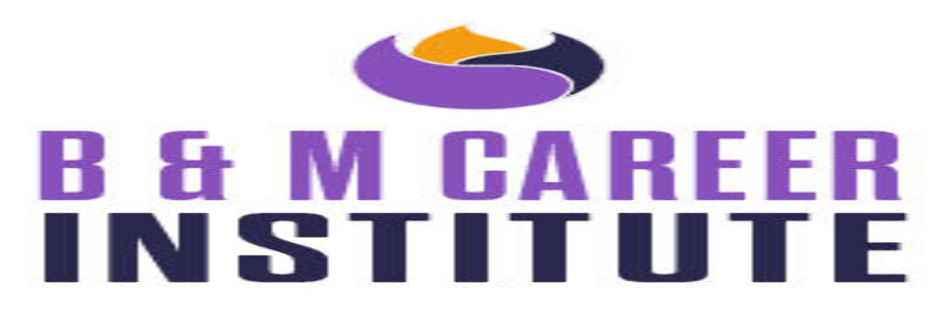 B & M Career Institute