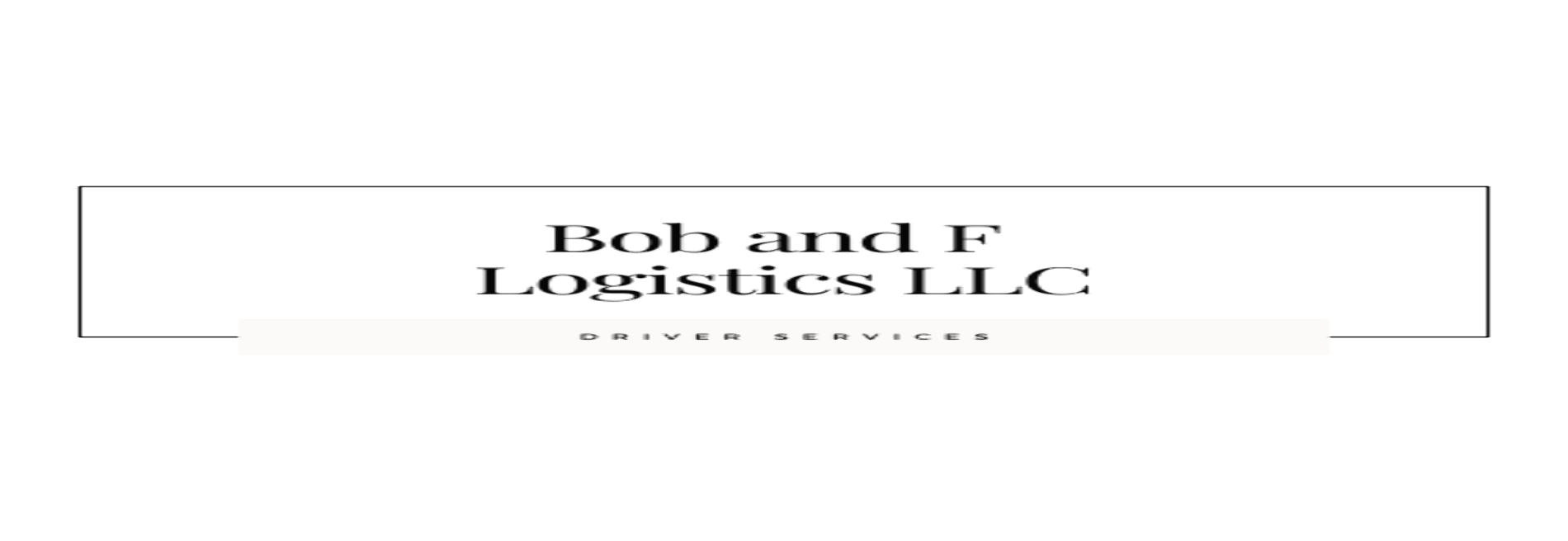 Bob and F Logistics LLC