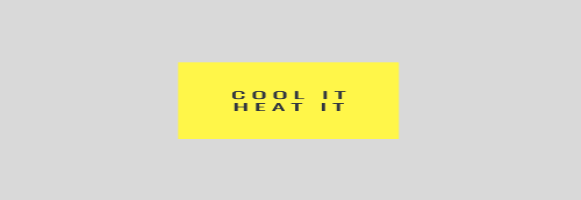Cool It Heat It