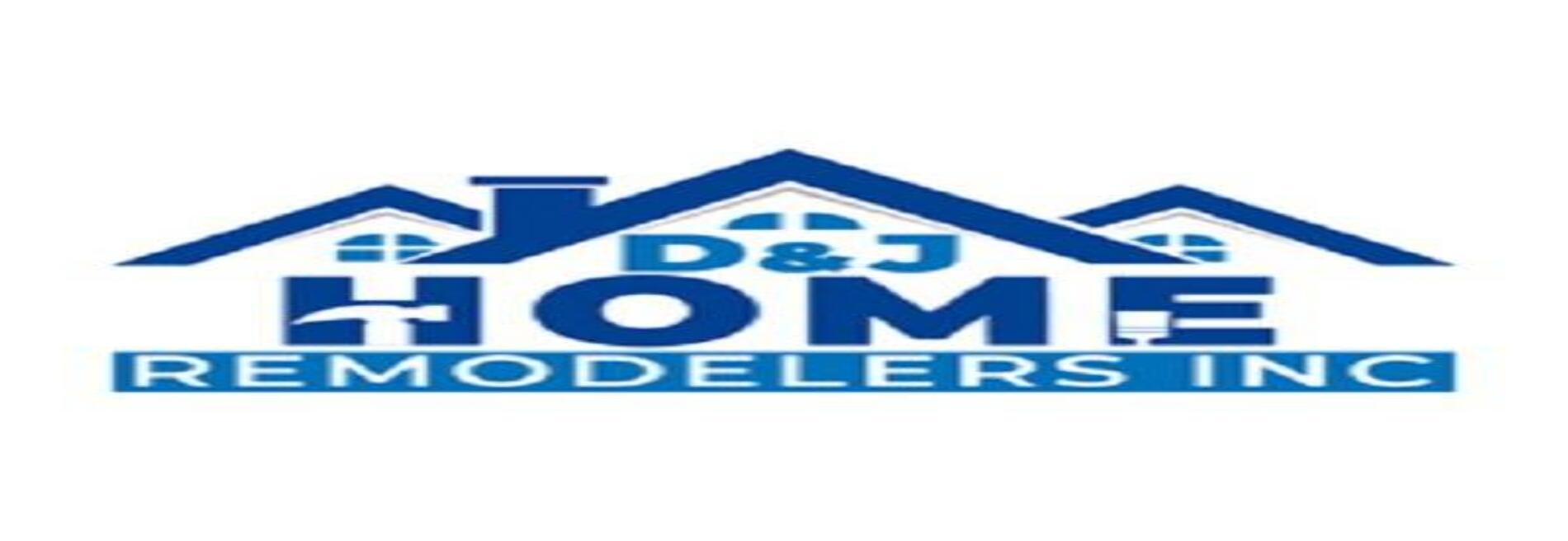 D&J Home Remodelers Inc