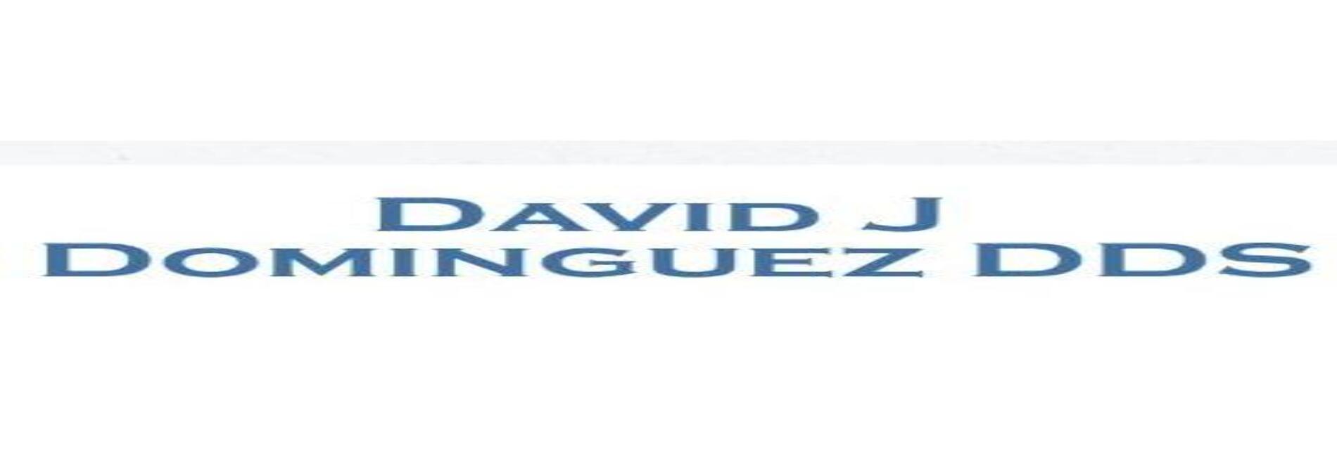 David J Dominguez  DDS