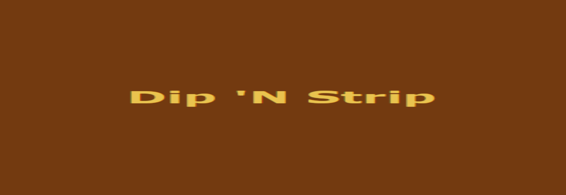 Dip 'N Strip
