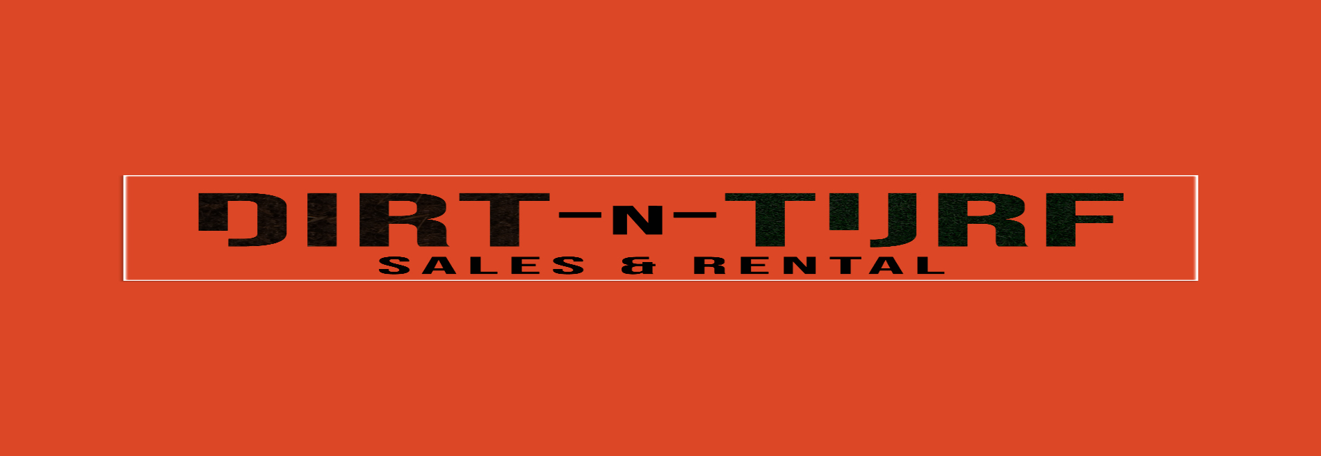 Dirt N Turf Sale & Rental