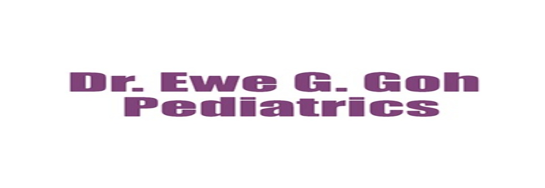 Dr. Ewe G. Goh Pediatrics