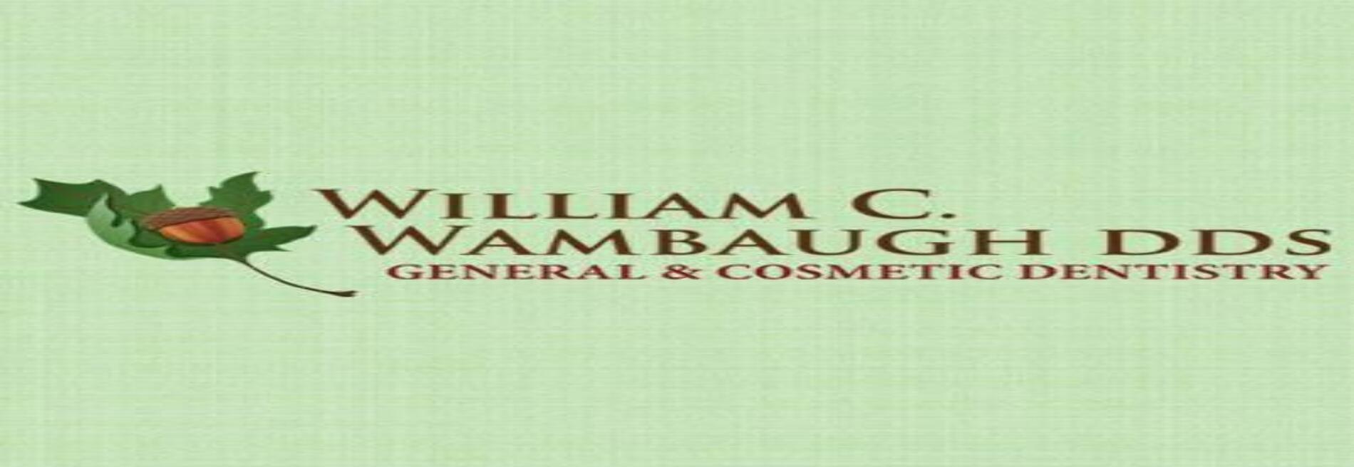 Dr. William C Wambaugh, DDS
