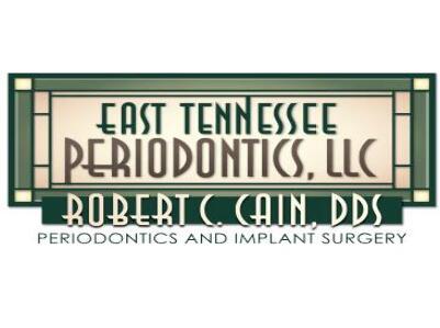 East Tennessee Periodontics, LLC: Robert C. Cain, DDS