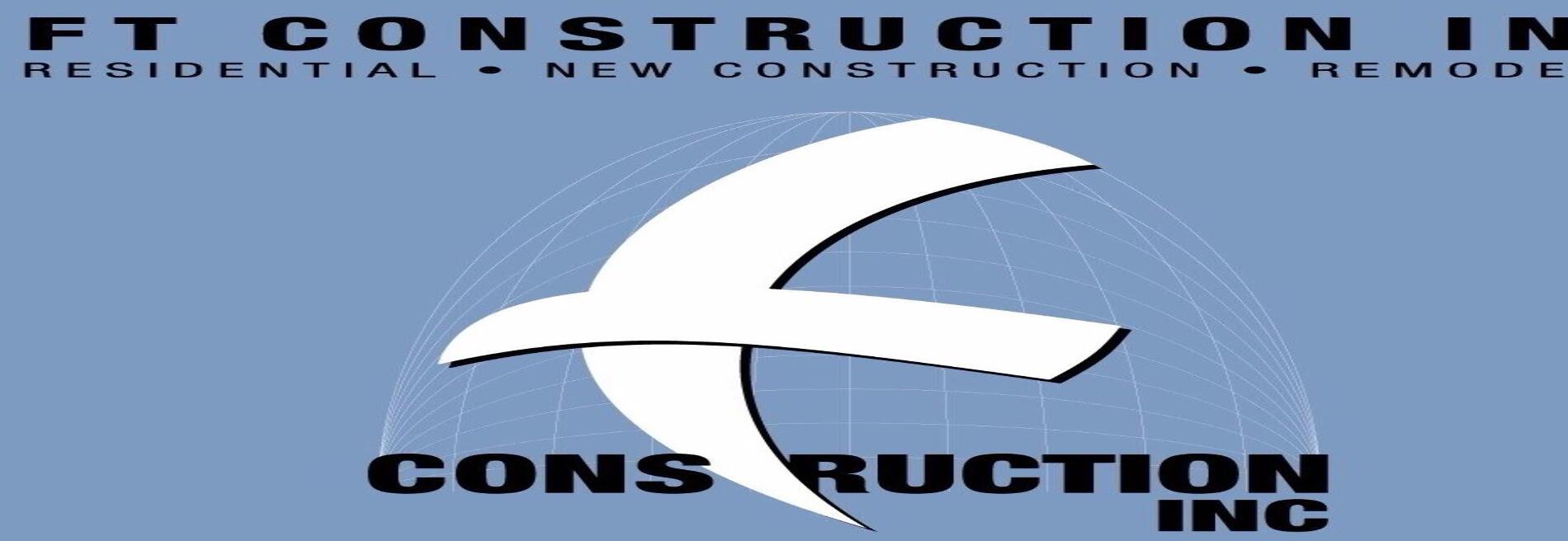 F T Construction Inc.