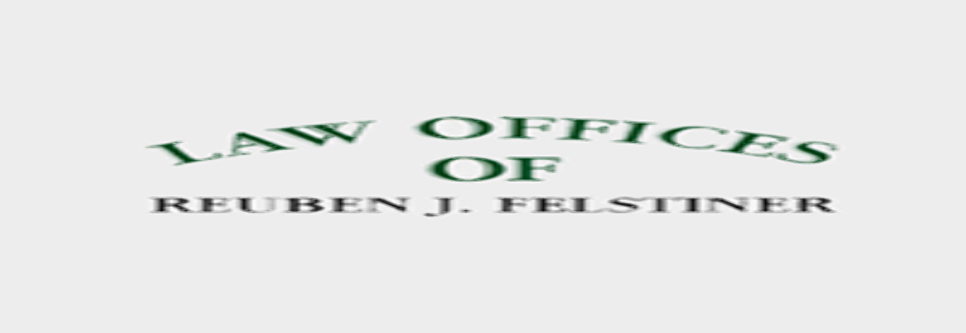 Felstiner Reuben J Law Offices
