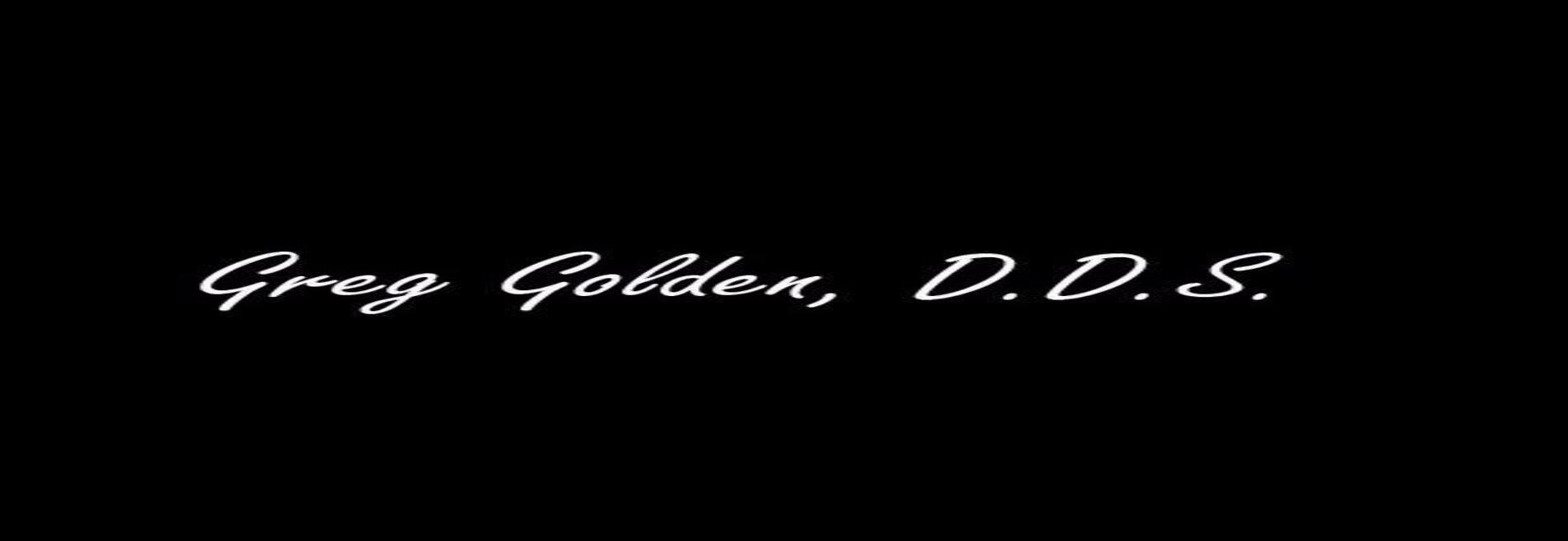 Gregory S Golden Dentist