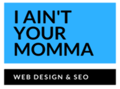 I Ain't Your Momma