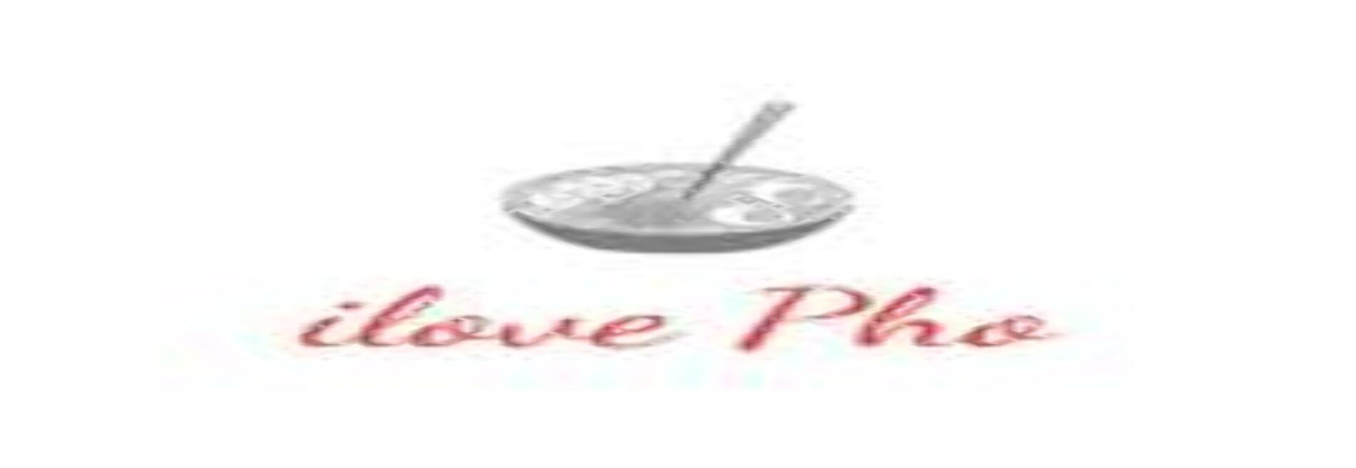 I Love Pho
