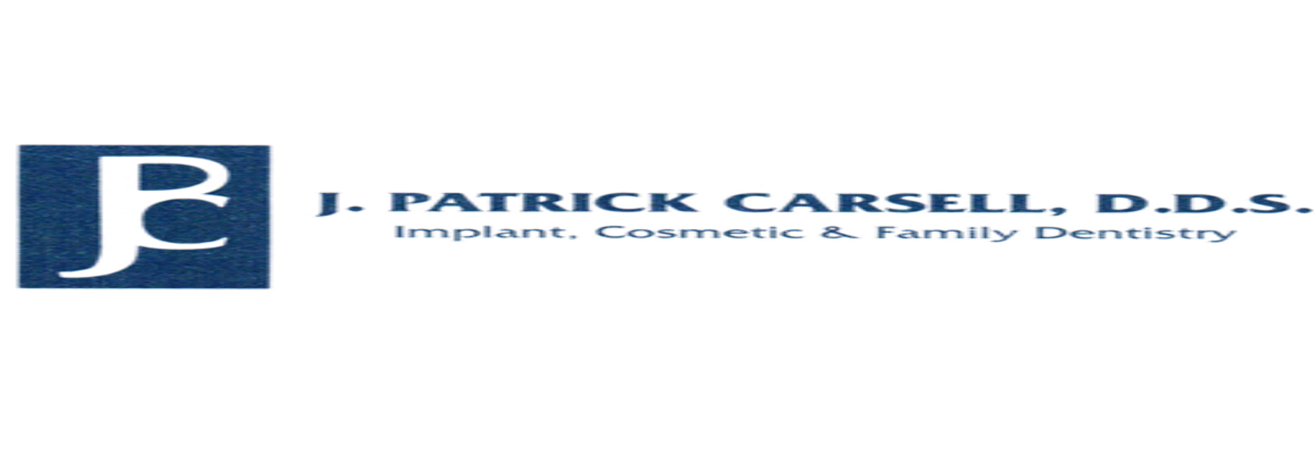 Implant, Cosmetic And Family Dentistry J. Patrick Carsell D.D.S.