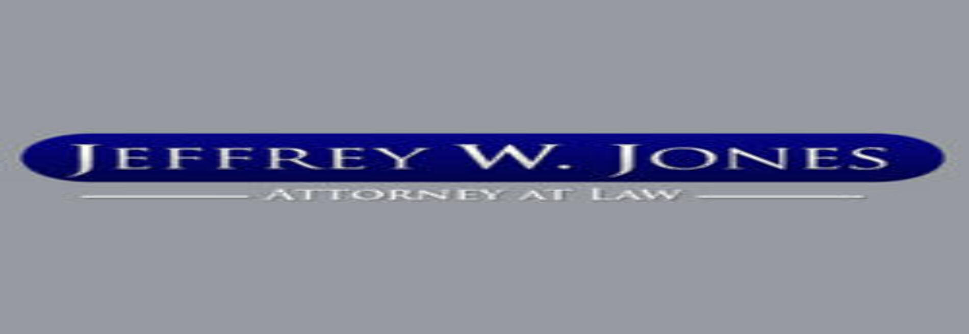 Jeffrey W. Jones Attorney at Law