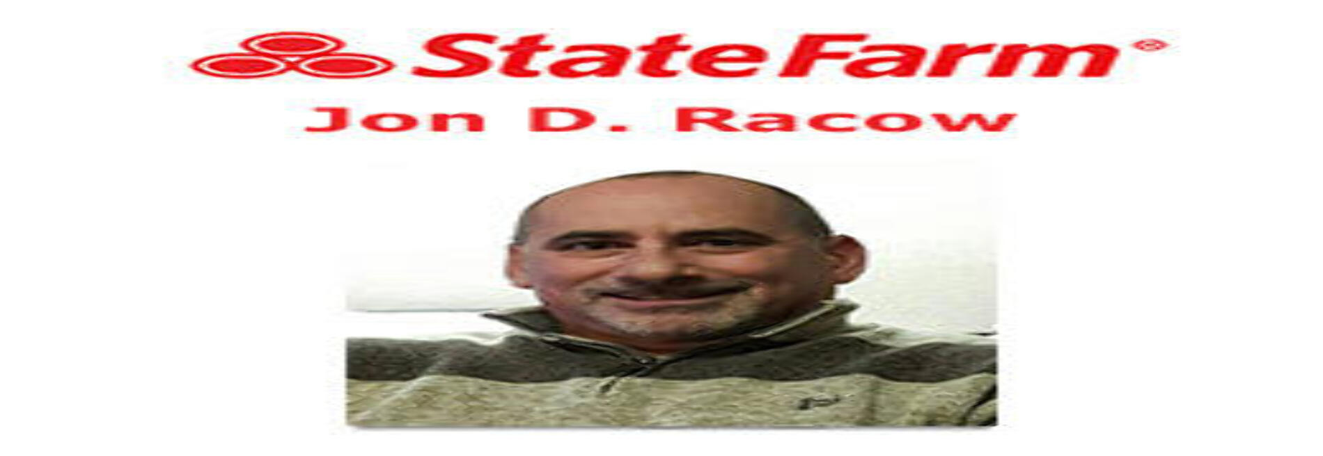 Jon D. Racow - State Farm Insurance Agent