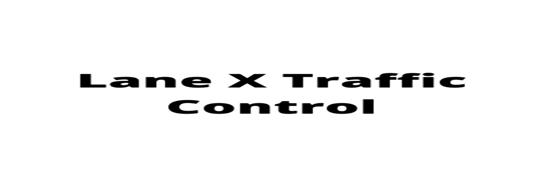 Lane X Traffic Control