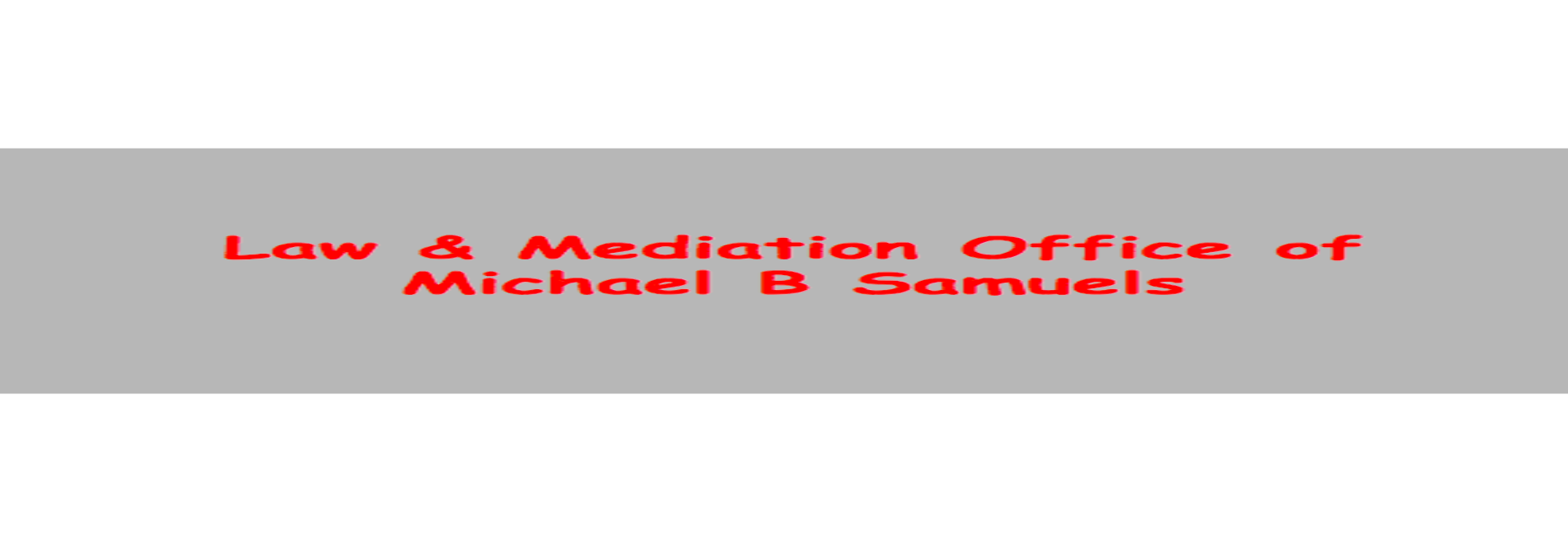 Law & Mediation Office Of Michael B Samuels