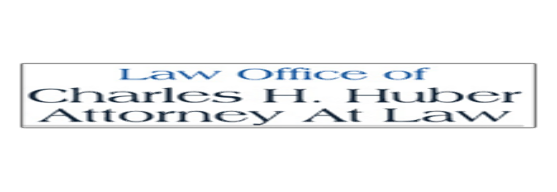 Law Office of Charles H. Huber