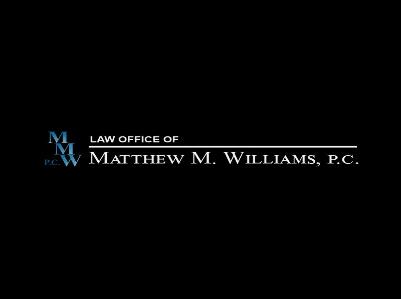 Law Office of Matthew M. Williams, P.C