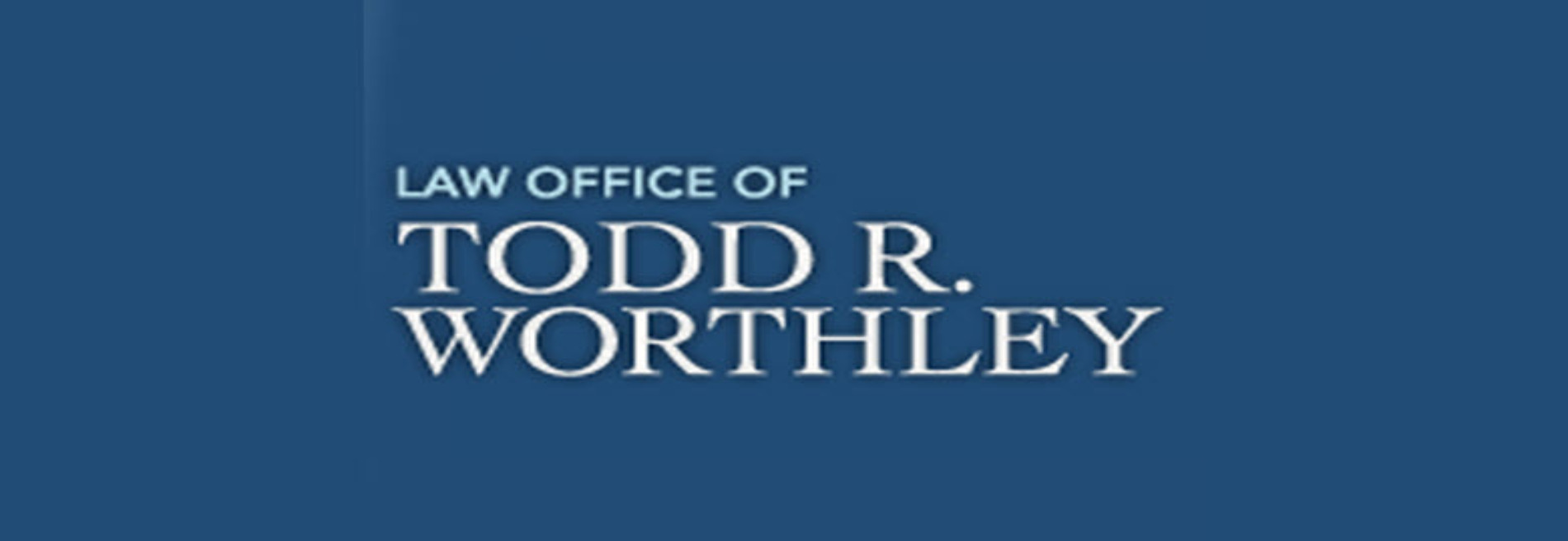 Law Office of Todd R. Worthley