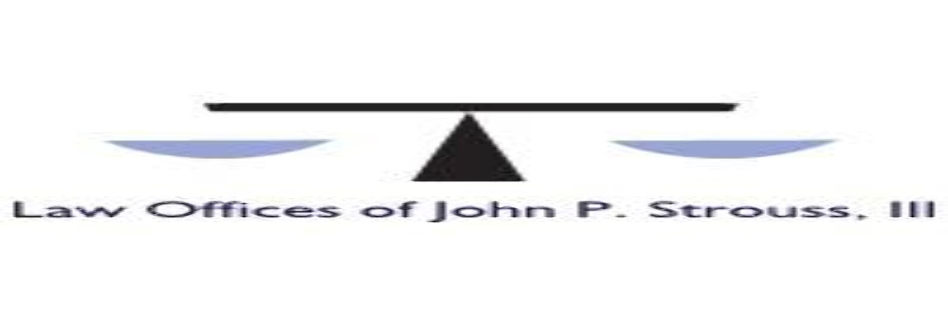 Law Offices of John P. Strouss III
