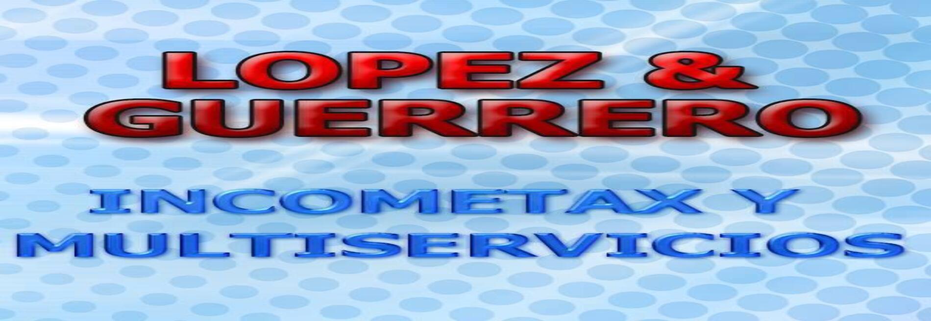 Lopez & Guerrero Income Tax y Multiservicios