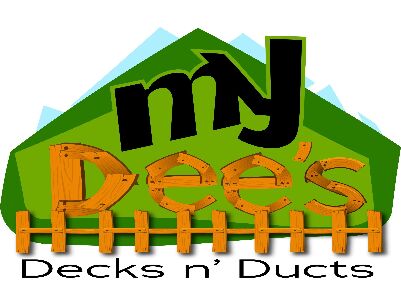 My Dee's Decks n' Ducts llc.