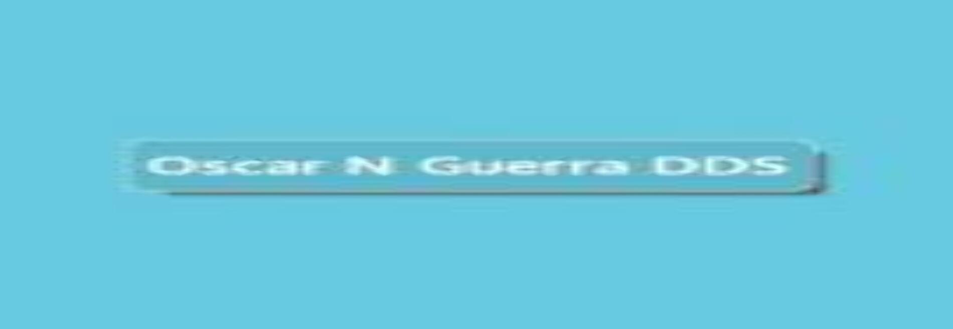 Oscar N Guerra DDS
